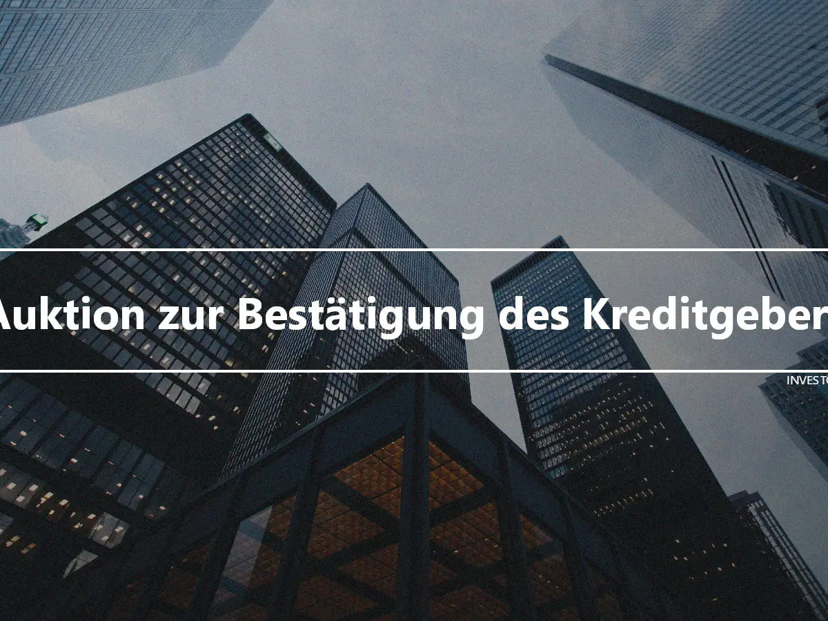 Auktion zur Bestätigung des Kreditgebers