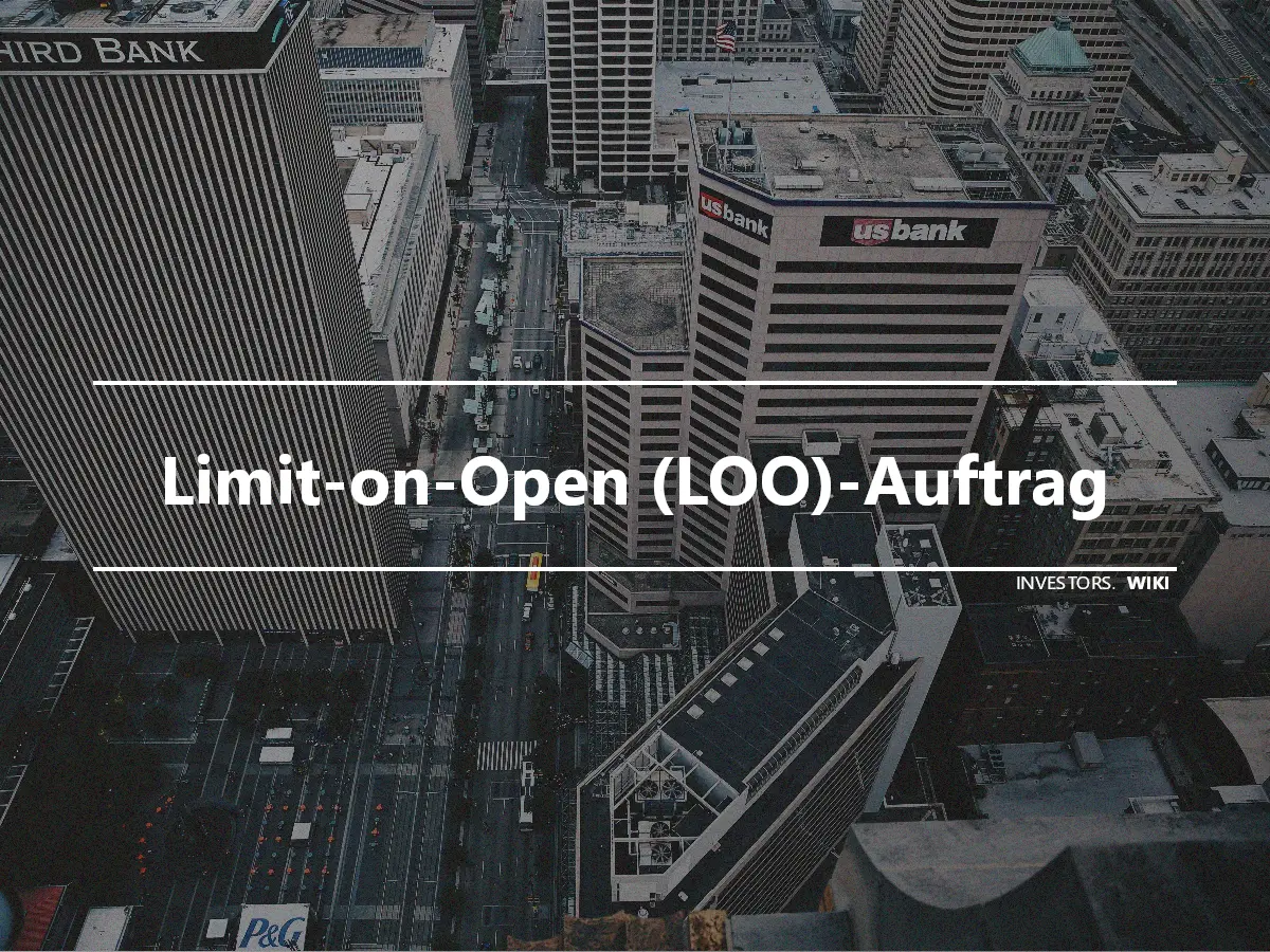 Limit-on-Open (LOO)-Auftrag