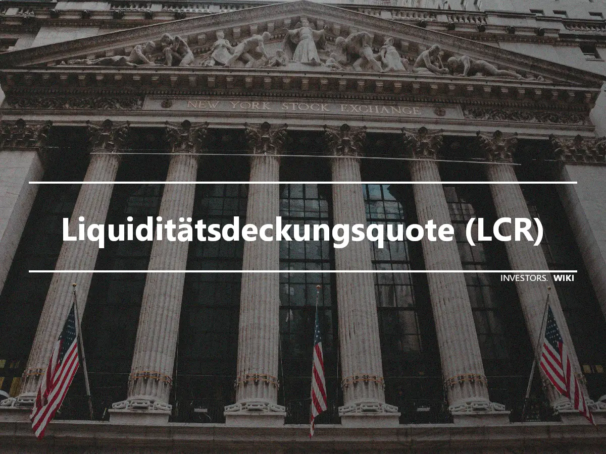 Liquiditätsdeckungsquote (LCR)