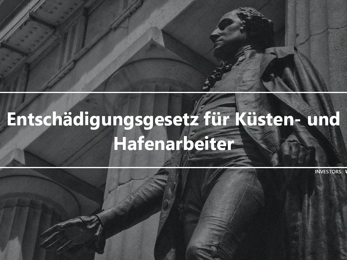 Entschädigungsgesetz für Küsten- und Hafenarbeiter