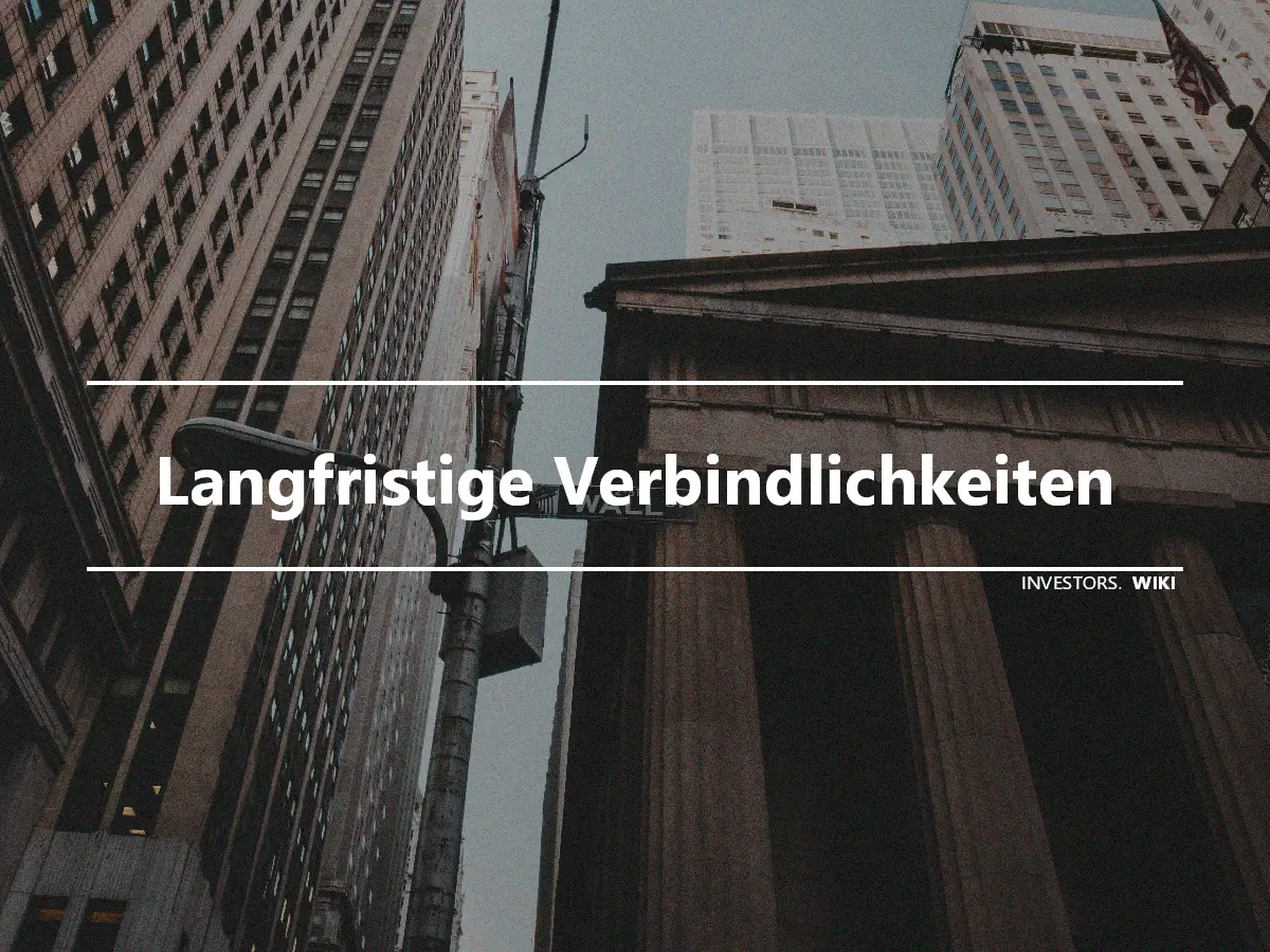 Langfristige Verbindlichkeiten