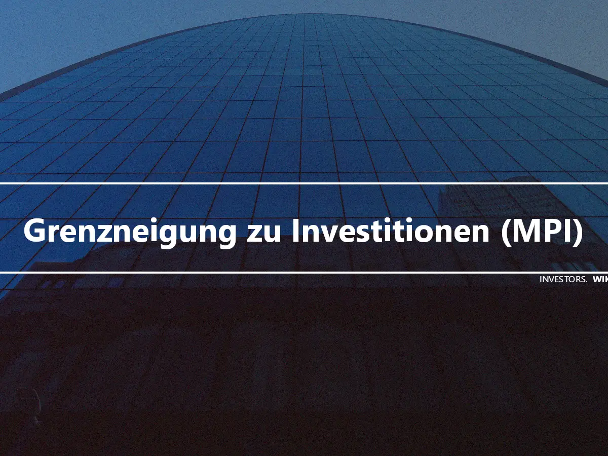 Grenzneigung zu Investitionen (MPI)