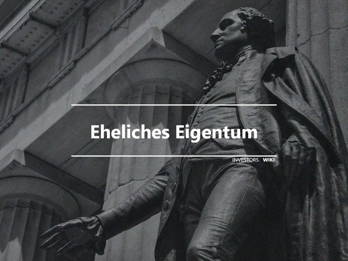 Eheliches Eigentum