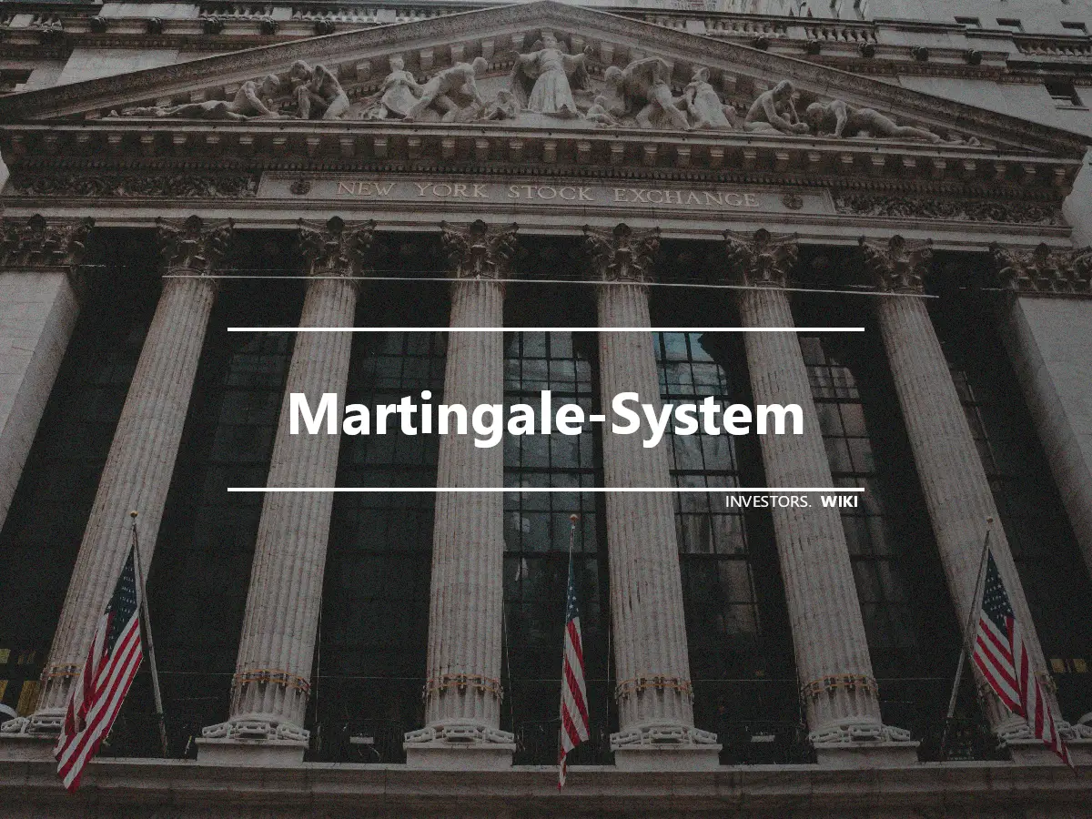 Martingale-System