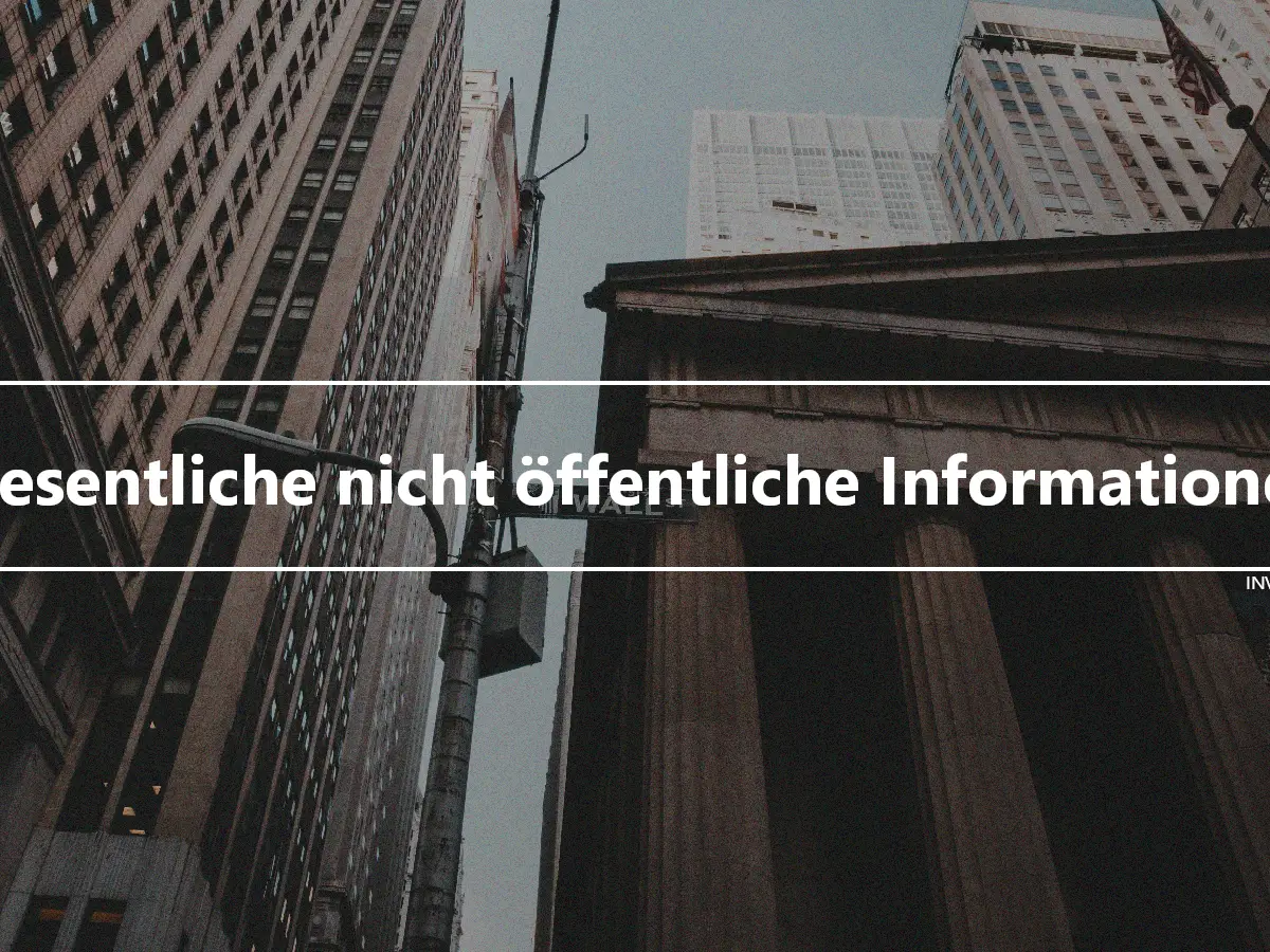 Wesentliche nicht öffentliche Informationen