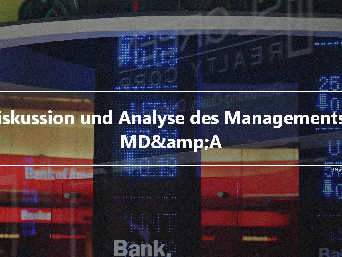 Diskussion und Analyse des Managements - MD&amp;A