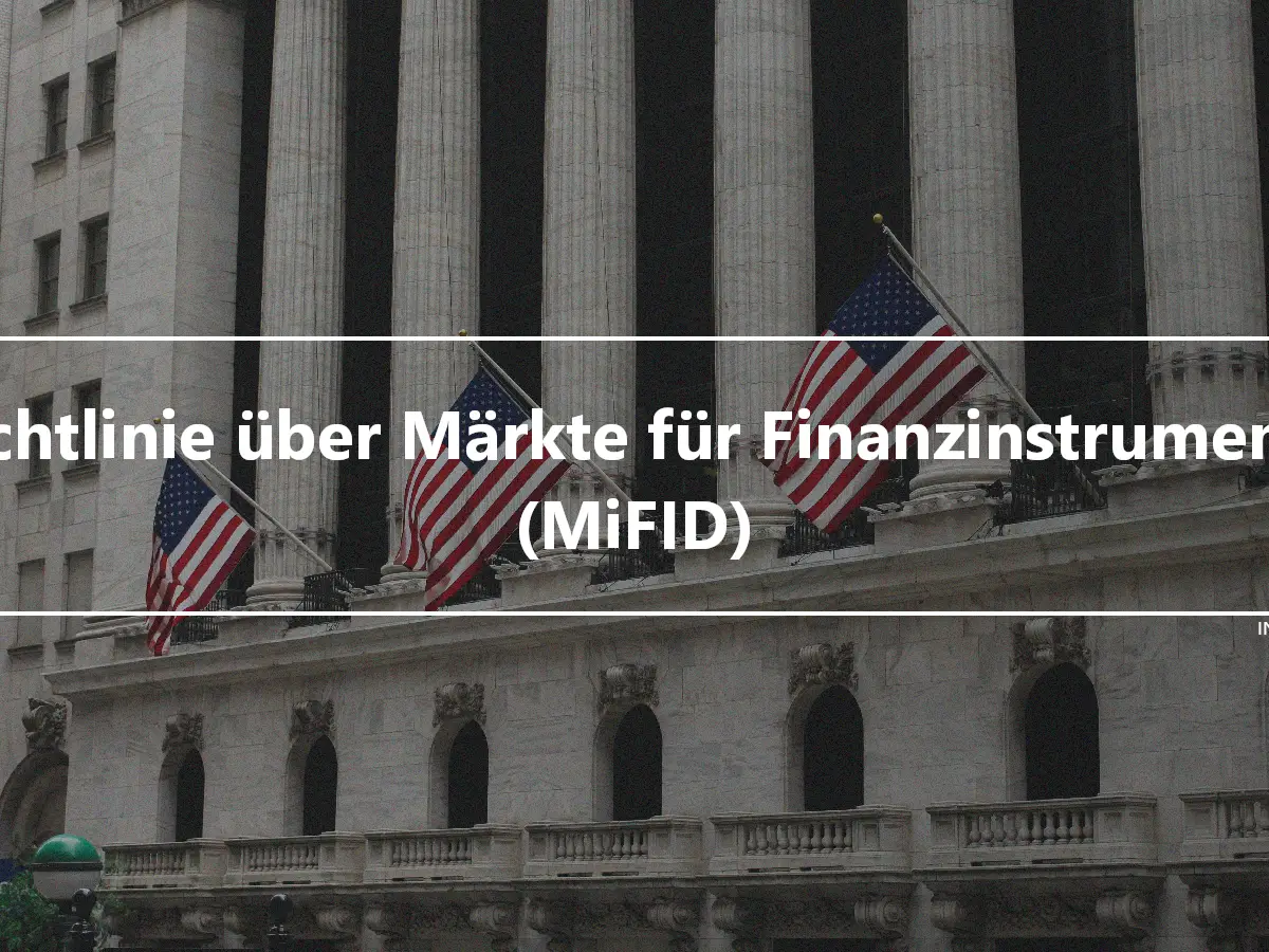 Richtlinie über Märkte für Finanzinstrumente (MiFID)