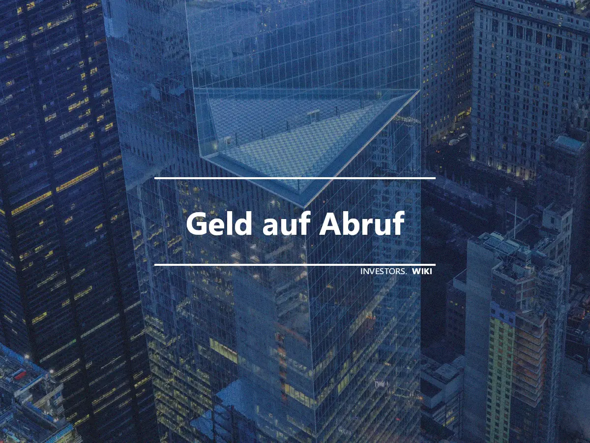 Geld auf Abruf