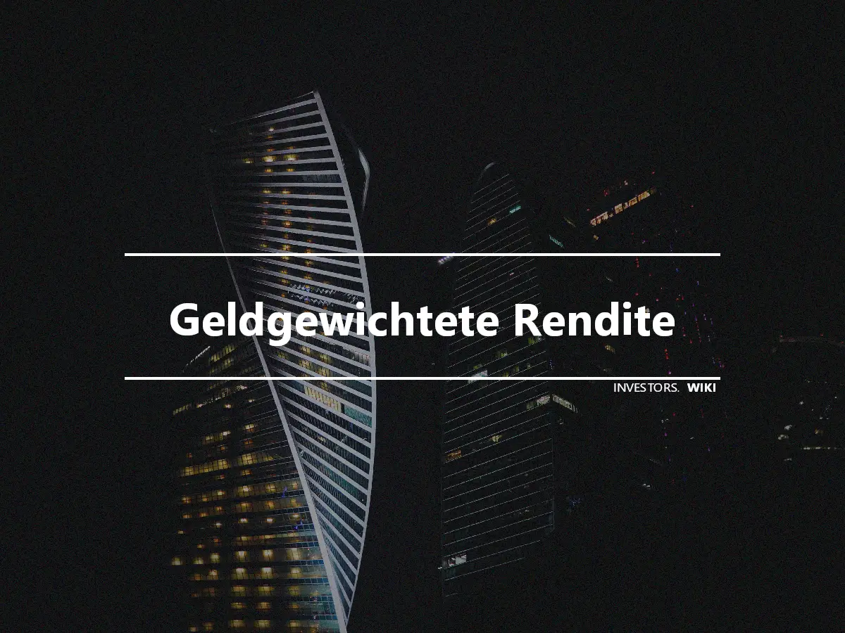 Geldgewichtete Rendite