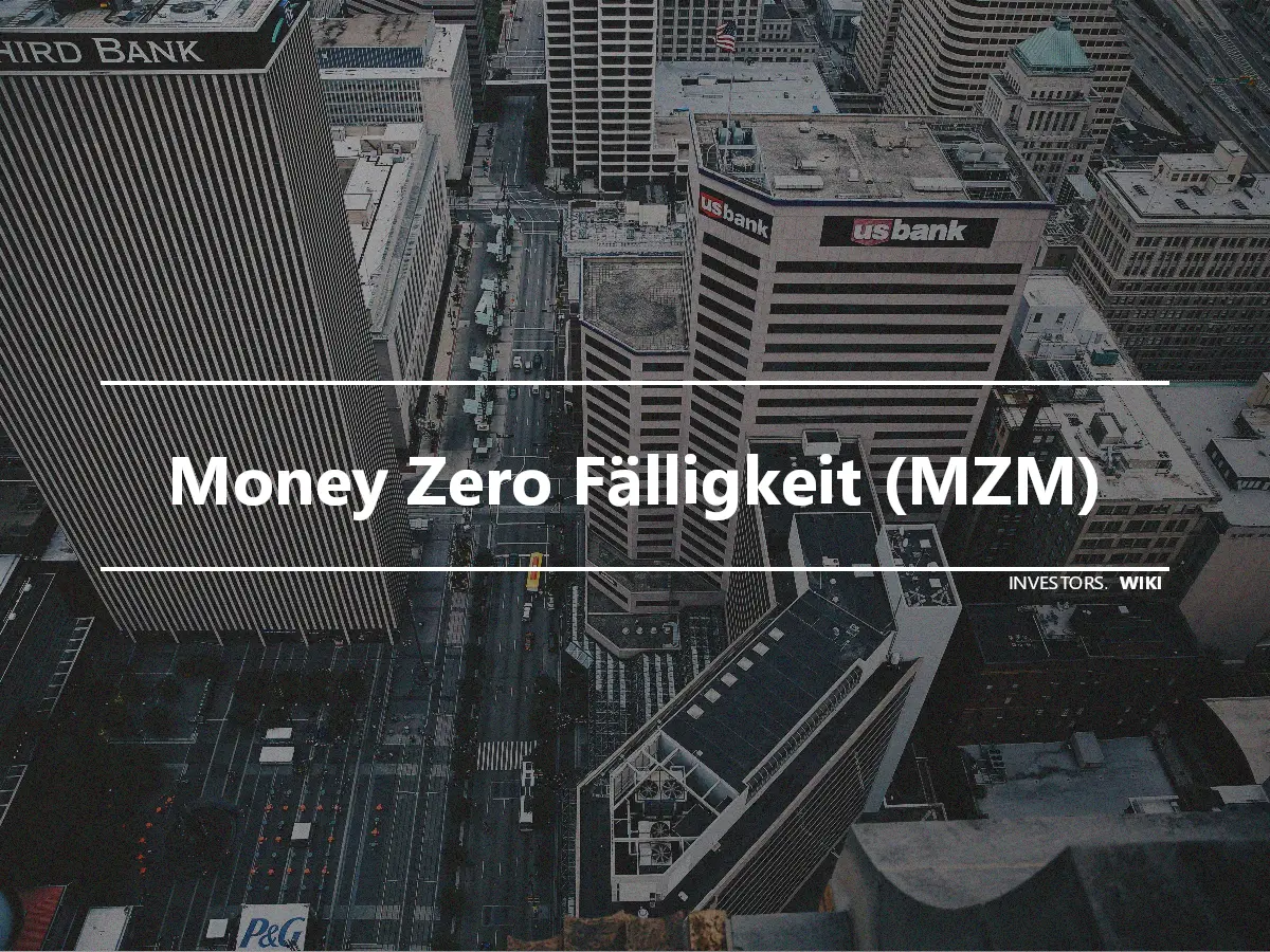 Money Zero Fälligkeit (MZM)