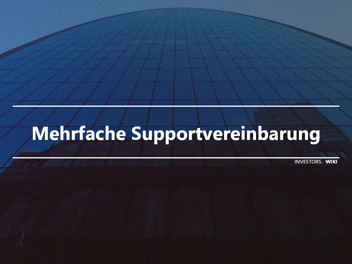 Mehrfache Supportvereinbarung