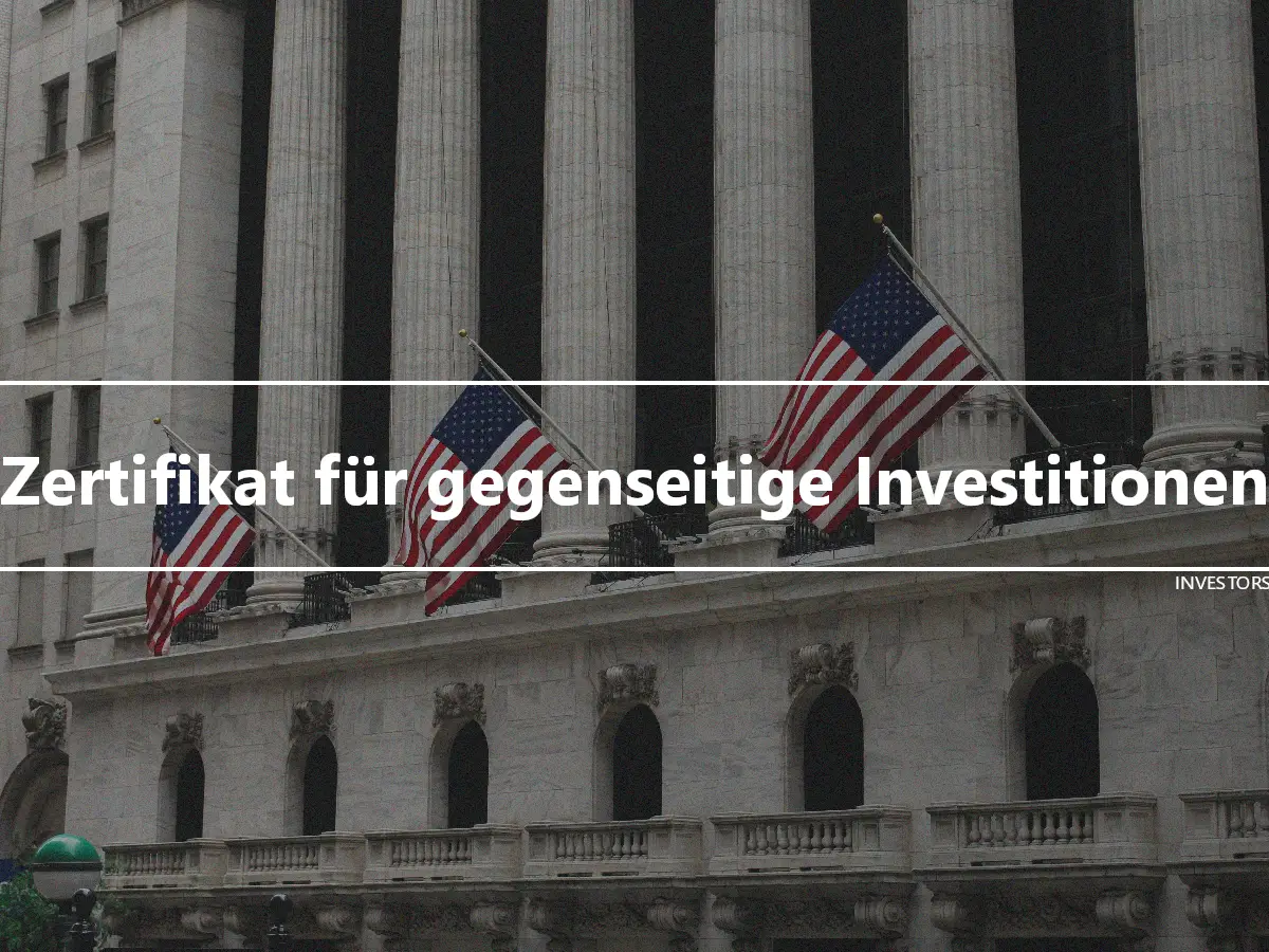 Zertifikat für gegenseitige Investitionen