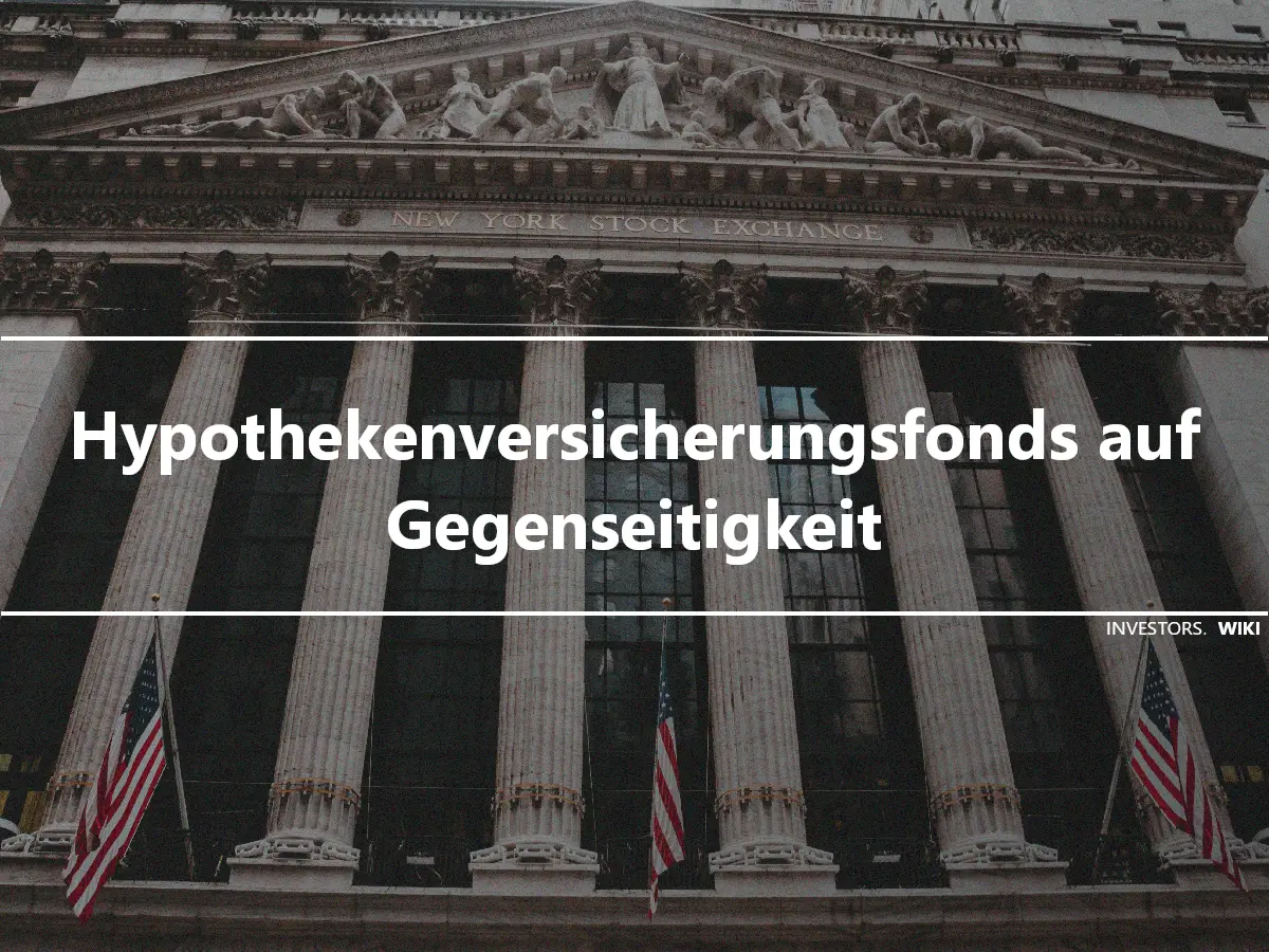 Hypothekenversicherungsfonds auf Gegenseitigkeit