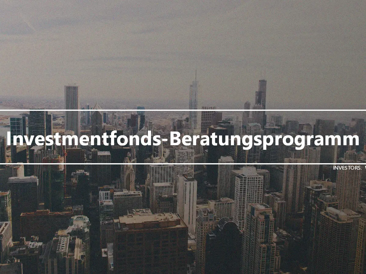 Investmentfonds-Beratungsprogramm
