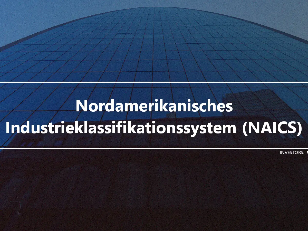 Nordamerikanisches Industrieklassifikationssystem (NAICS)