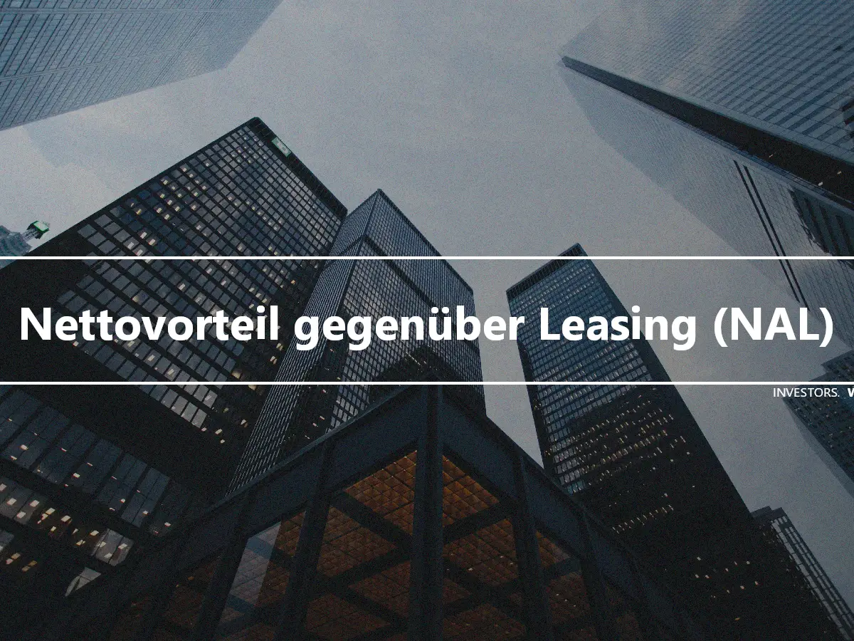 Nettovorteil gegenüber Leasing (NAL)