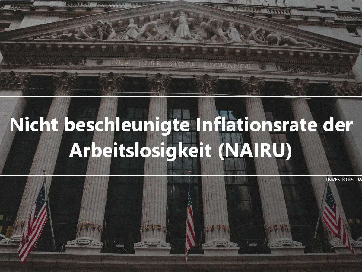 Nicht beschleunigte Inflationsrate der Arbeitslosigkeit (NAIRU)