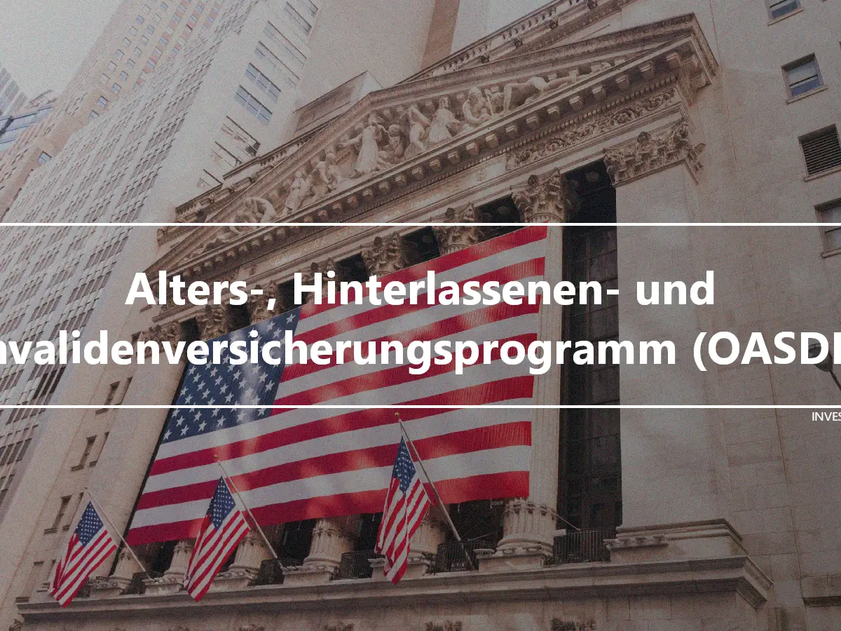 Alters-, Hinterlassenen- und Invalidenversicherungsprogramm (OASDI).