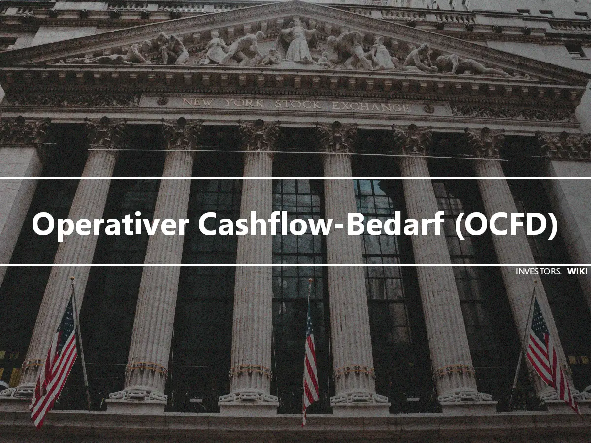 Operativer Cashflow-Bedarf (OCFD)