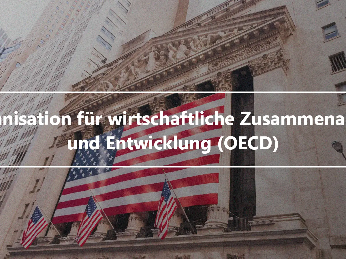 Organisation für wirtschaftliche Zusammenarbeit und Entwicklung (OECD)