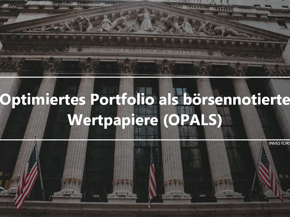 Optimiertes Portfolio als börsennotierte Wertpapiere (OPALS)