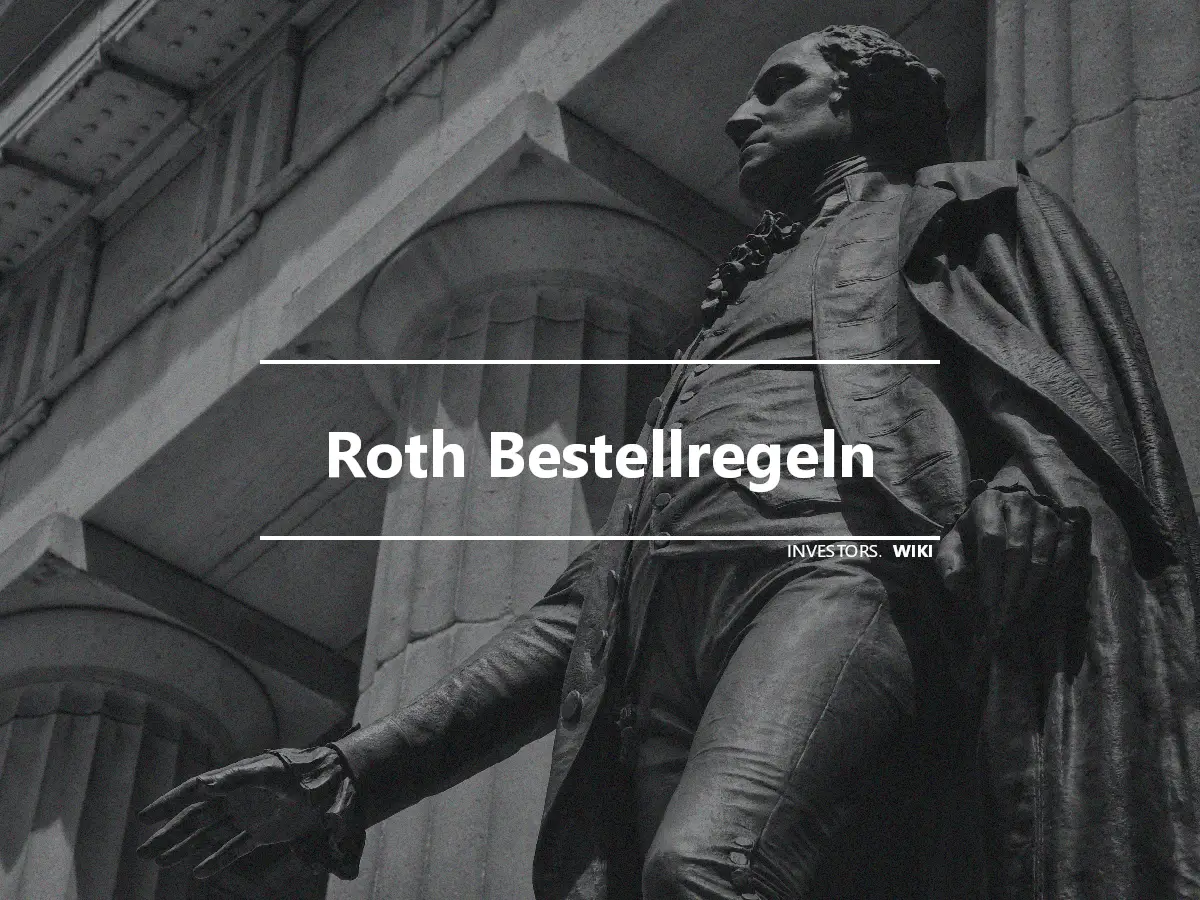 Roth Bestellregeln