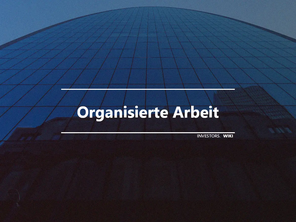 Organisierte Arbeit