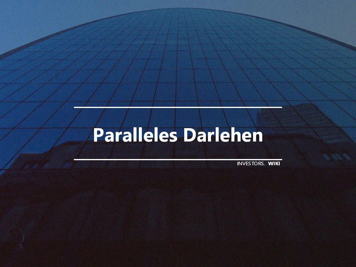 Paralleles Darlehen