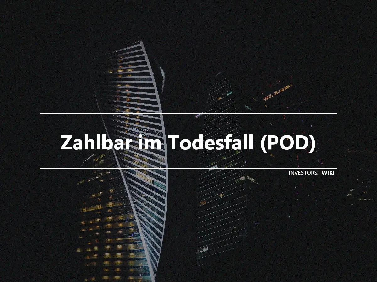 Zahlbar im Todesfall (POD)