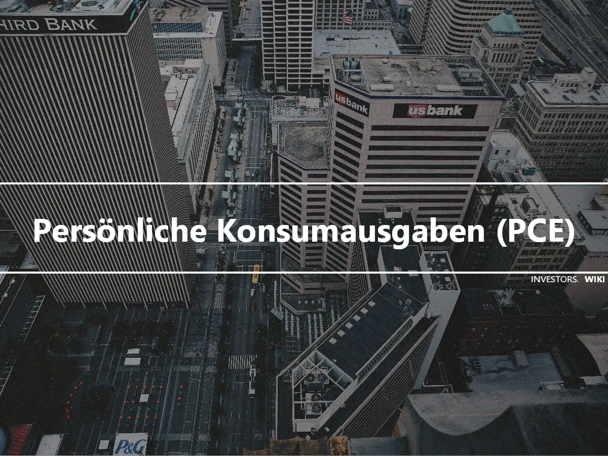 Persönliche Konsumausgaben (PCE)