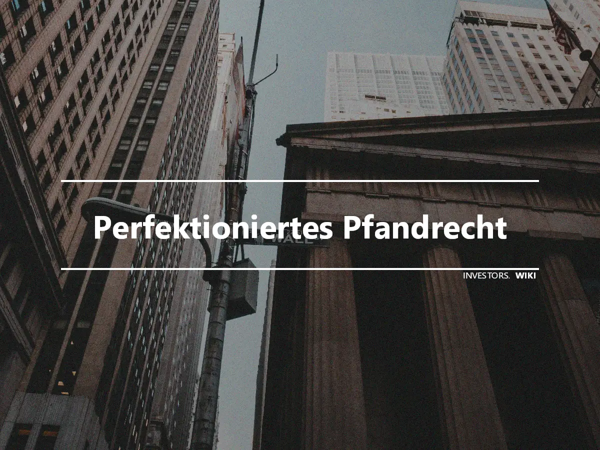 Perfektioniertes Pfandrecht