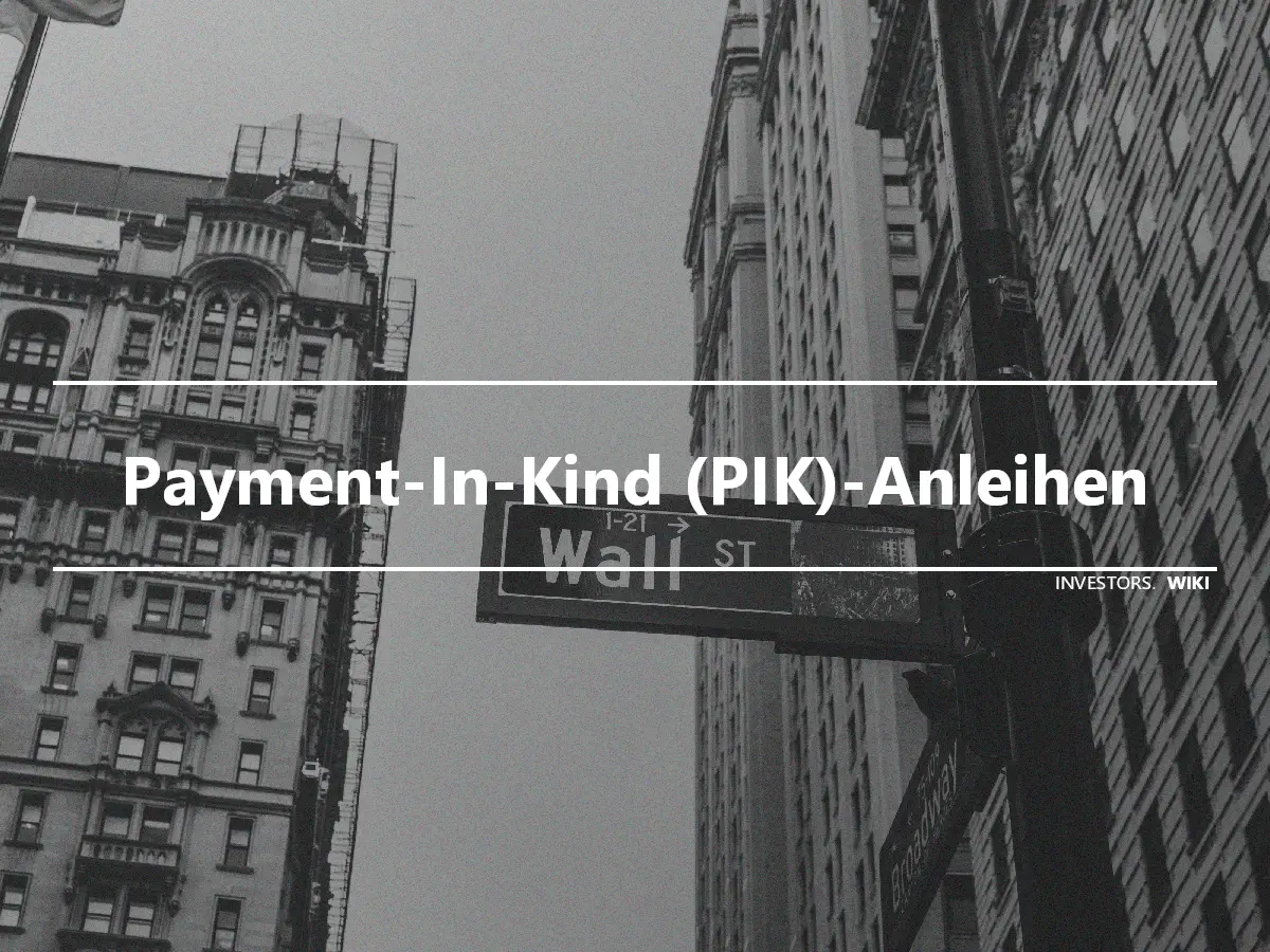 Payment-In-Kind (PIK)-Anleihen