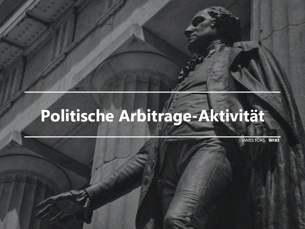Politische Arbitrage-Aktivität