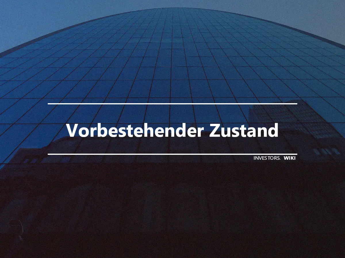 Vorbestehender Zustand