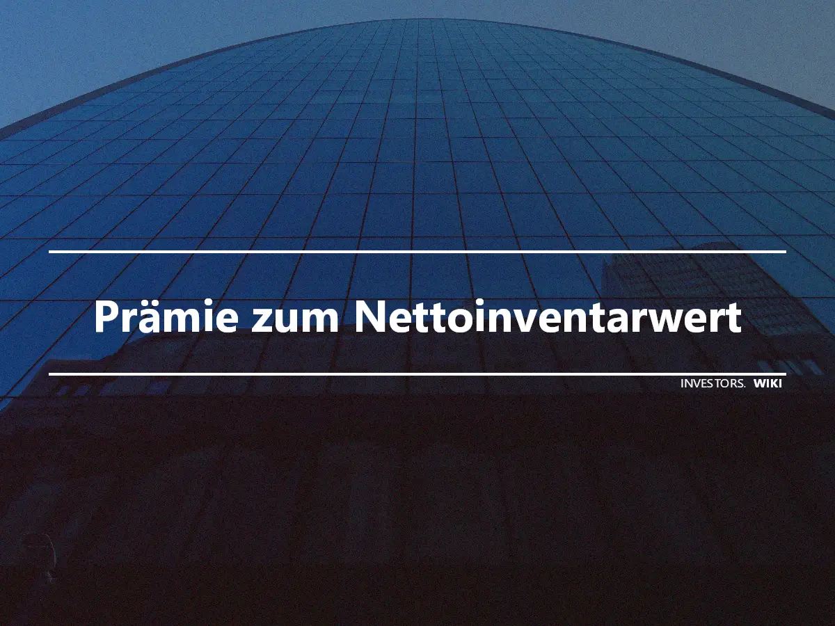 Prämie zum Nettoinventarwert