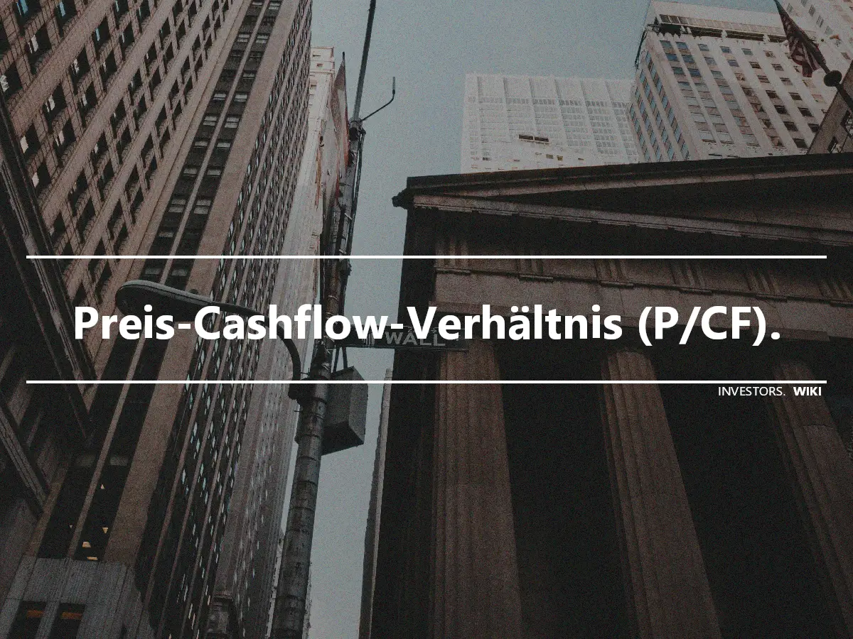 Preis-Cashflow-Verhältnis (P/CF).