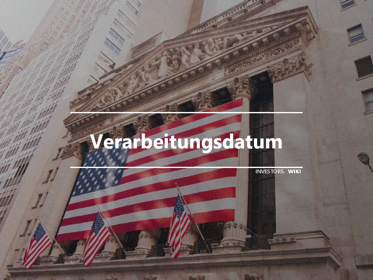 Verarbeitungsdatum