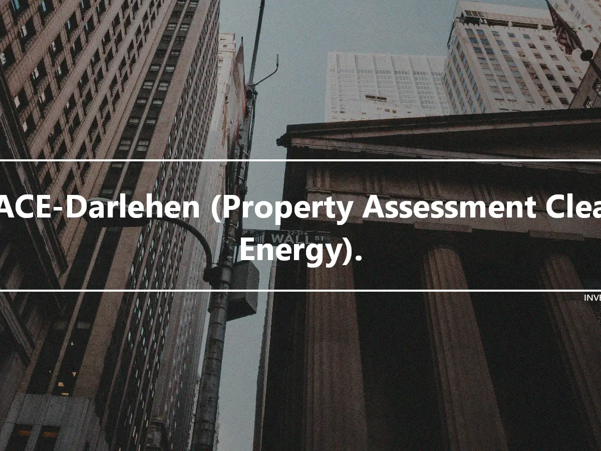 PACE-Darlehen (Property Assessment Clean Energy).