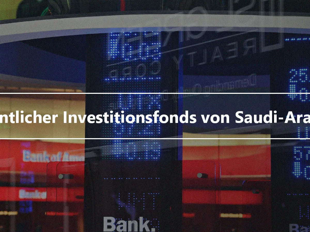 Öffentlicher Investitionsfonds von Saudi-Arabien