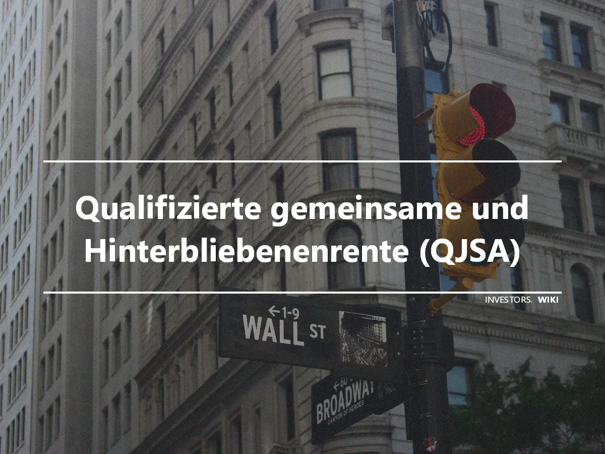 Qualifizierte gemeinsame und Hinterbliebenenrente (QJSA)