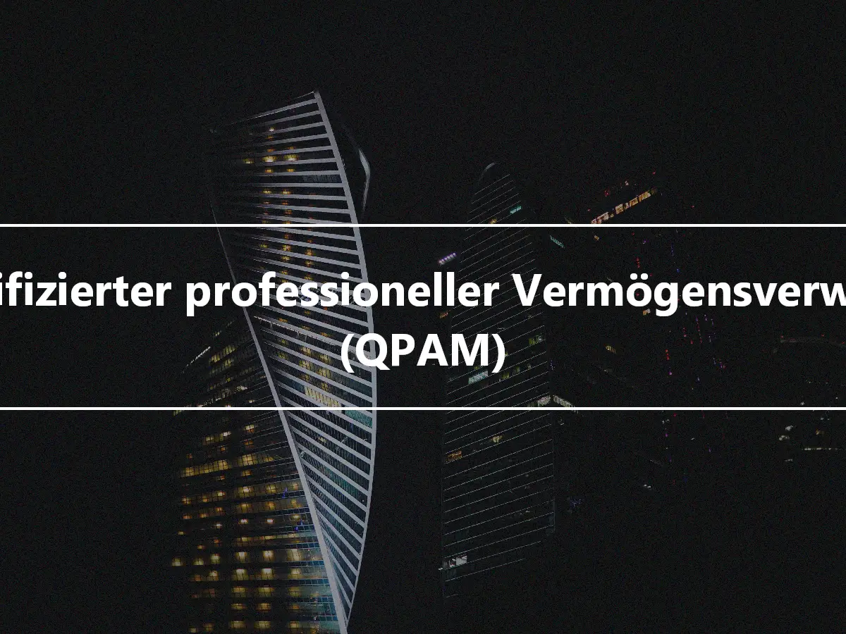 Qualifizierter professioneller Vermögensverwalter (QPAM)