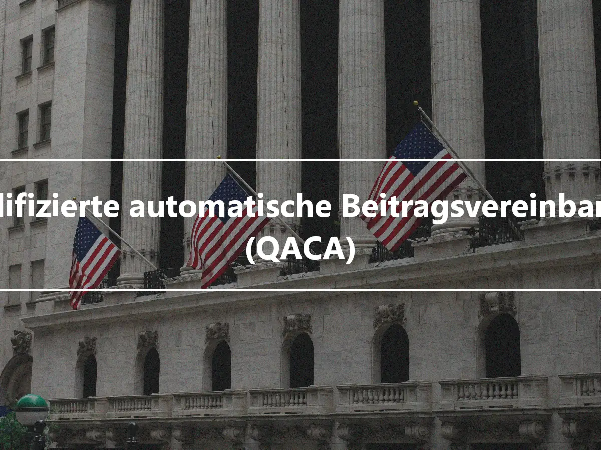 Qualifizierte automatische Beitragsvereinbarung (QACA)