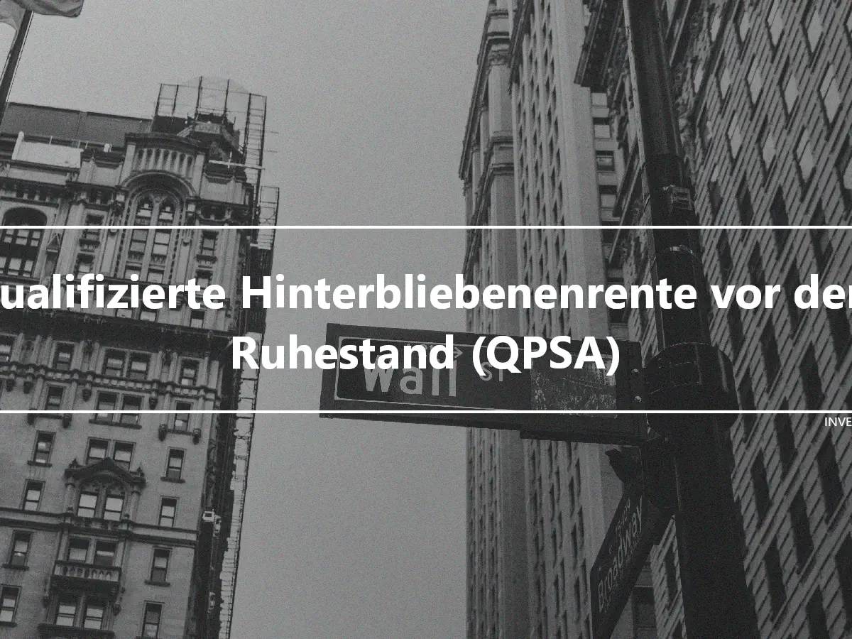 Qualifizierte Hinterbliebenenrente vor dem Ruhestand (QPSA)