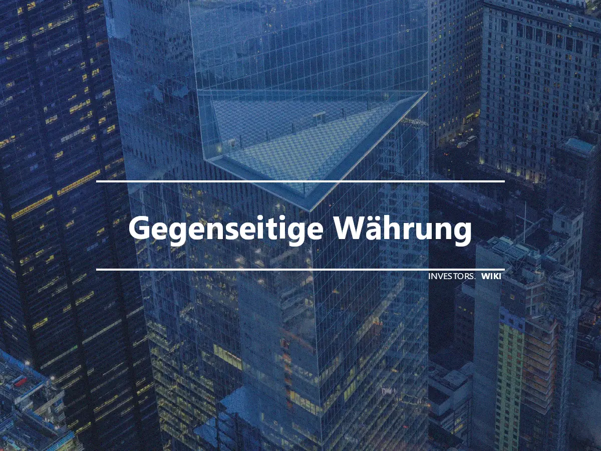 Gegenseitige Währung