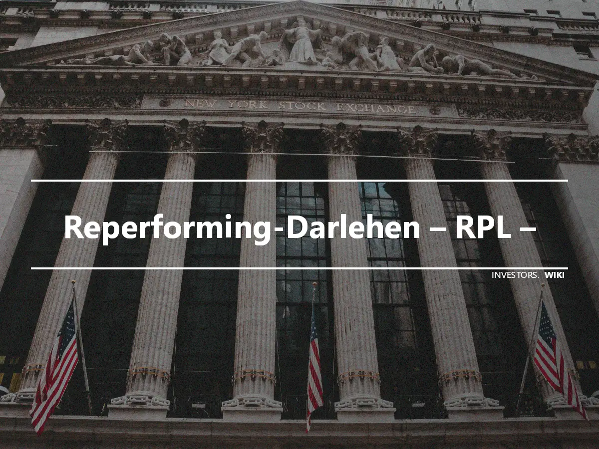 Reperforming-Darlehen – RPL –