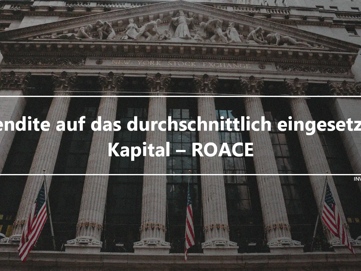 Rendite auf das durchschnittlich eingesetzte Kapital – ROACE