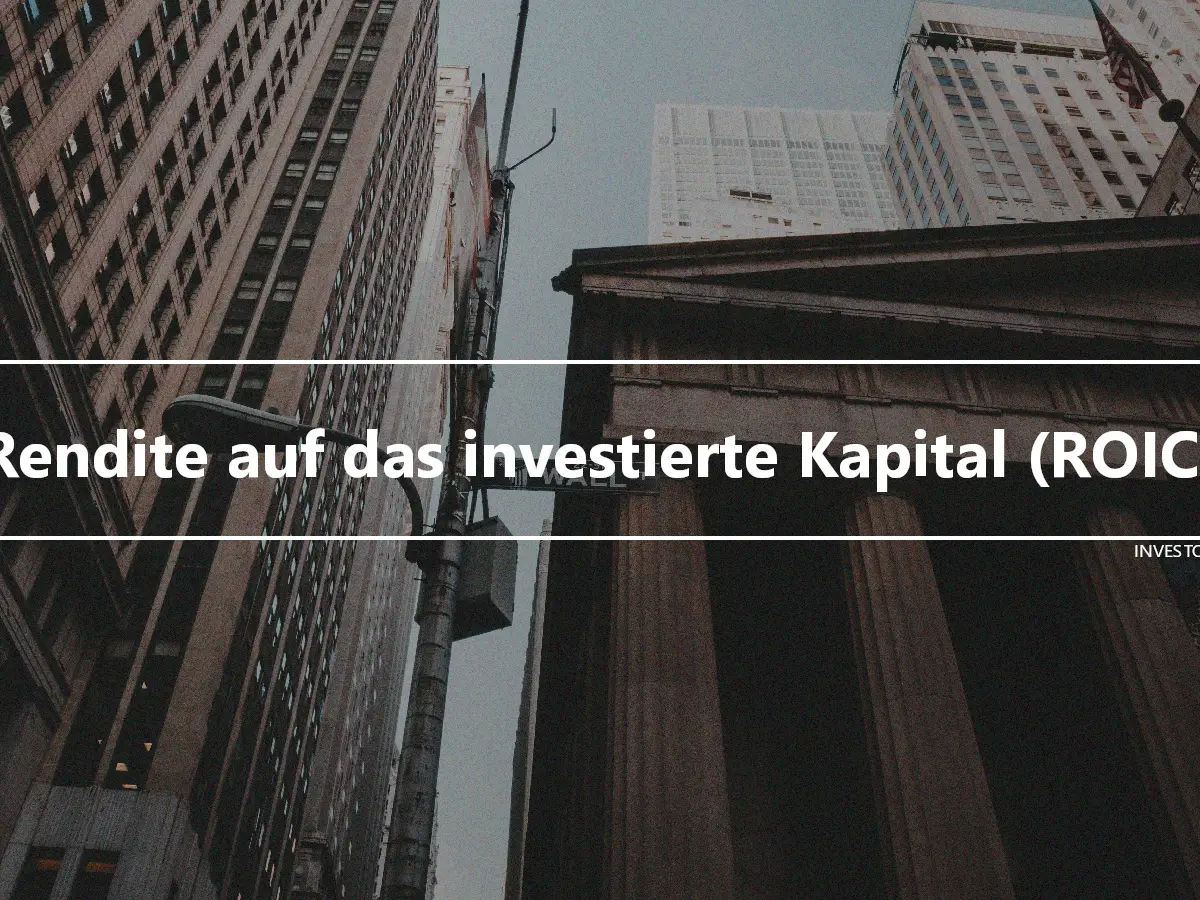 Rendite auf das investierte Kapital (ROIC)