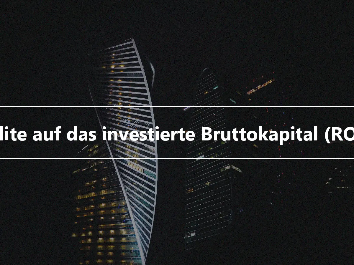 Rendite auf das investierte Bruttokapital (ROGIC)