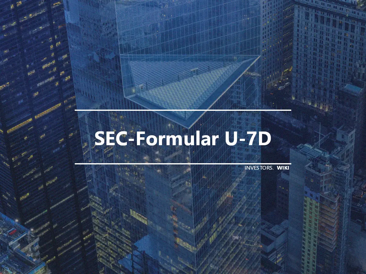 SEC-Formular U-7D