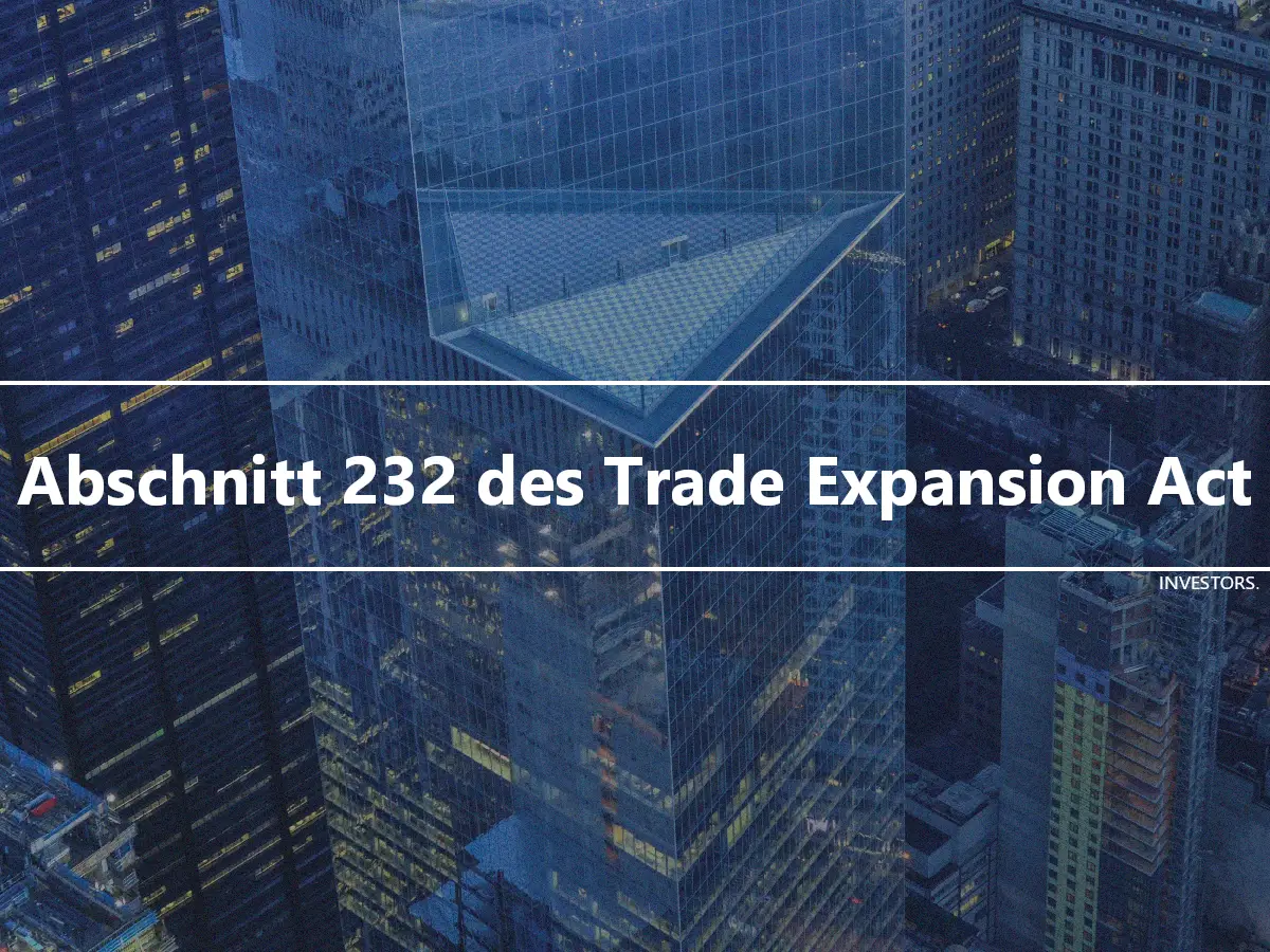 Abschnitt 232 des Trade Expansion Act